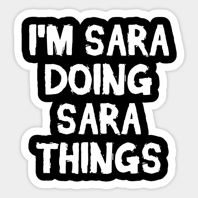 I'm Sara doing Sara things Sticker by hoopoe